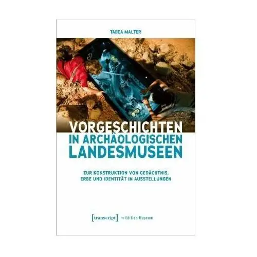 Vorgeschichten in Archäologischen Landesmuseen