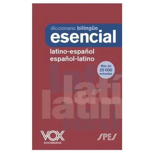 DICCIONARIO ESENCIAL LATINO LATINO ESPAÑOL/ ESPAÑOL-LATINO