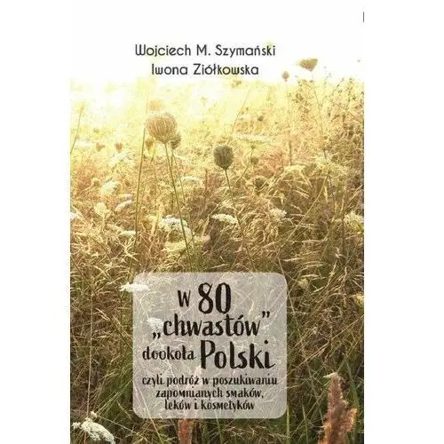 W 80 'chwastów' dookoła Polski