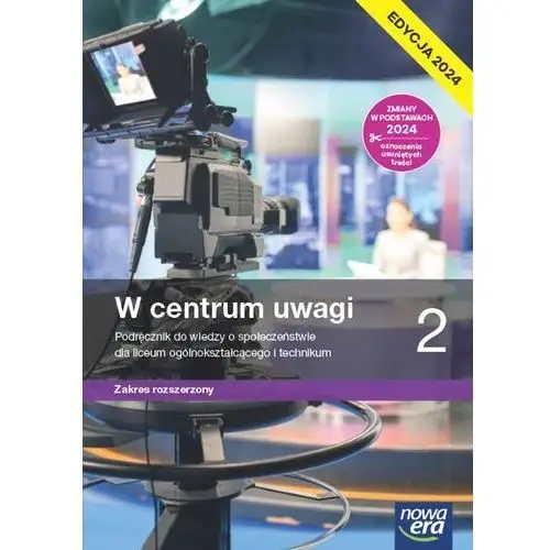 W centru uwagi 2 rozszerzony Wiedza o społeczeństwie Nowa Era 2024