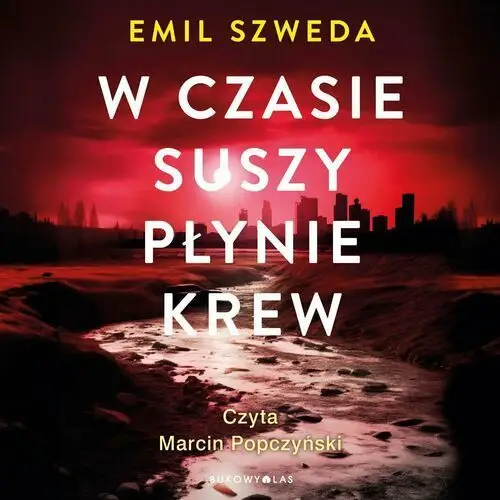 W czasie suszy płynie krew