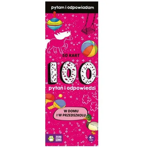 W domu i w przedszkolu. Pytam i odpowiadam. 100 pytań i 100 odpowiedzi. 50 kart