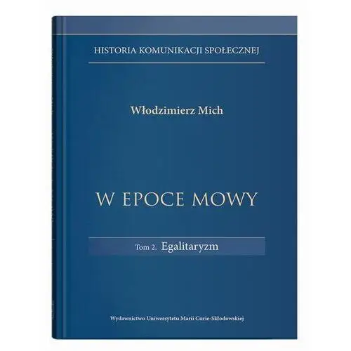 W epoce mowy Tom 2 Egalitaryzm. Historia komunikacji społecznej