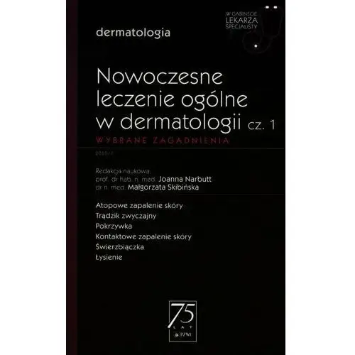 W Gabinecie Lekarza Specjalisty. Dermatologia. Nowoczesne leczenie ogólne w dermatologii. Część 1