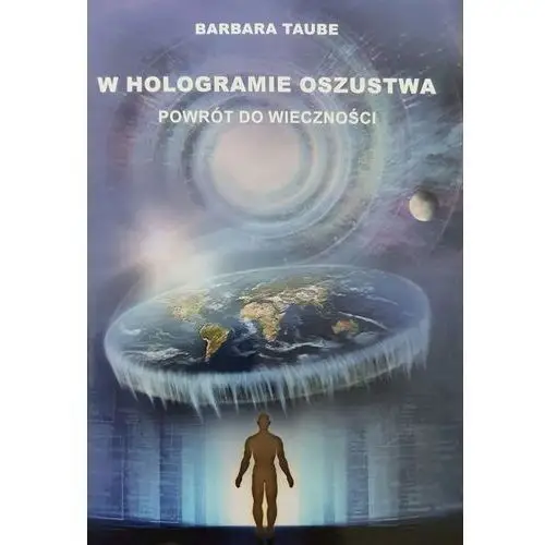 W hologramie oszustwa Taube Barbara