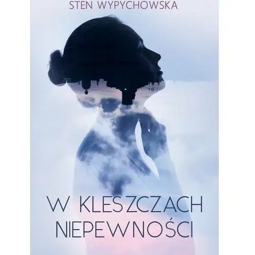 W kleszczach niepewności