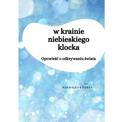 W krainie niebieskiego klocka. Opowieść o odkrywaniu świata