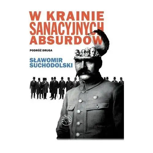 W krainie sanacyjnych absurdów. Podróż druga (E-book)