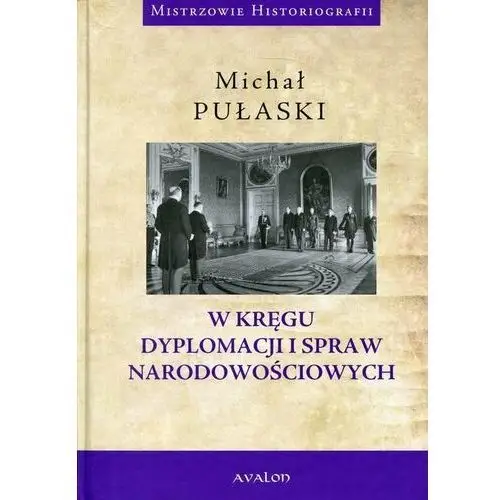 W kręgu dyplomacji i spraw narodowościowych