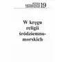 W kręgu religii śródziemnomorskich Wydawnictwo uniwersytetu kardynała stefana wyszyńskiego Sklep on-line