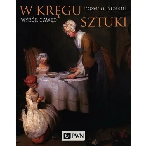 W kręgu sztuki. Wybór gawęd