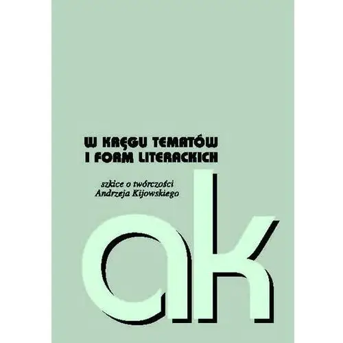 W kręgu tematów i form literackich Wydawnictwo uniwersytetu kardynała stefana wyszyńskiego