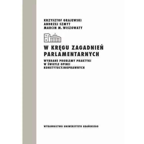 W kręgu zagadnień parlamentarnych