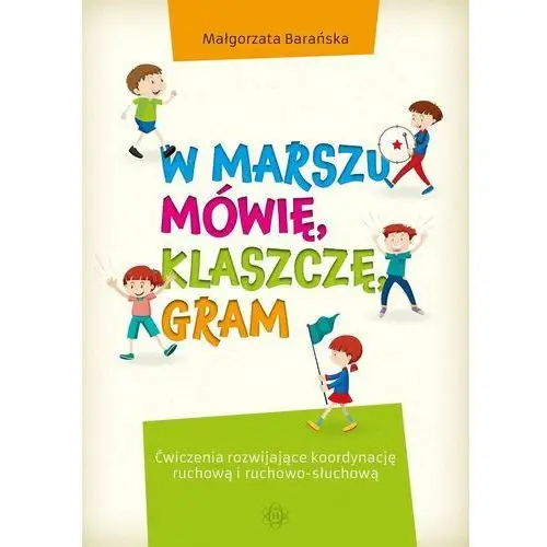 W marszu mówię klaszczę gram