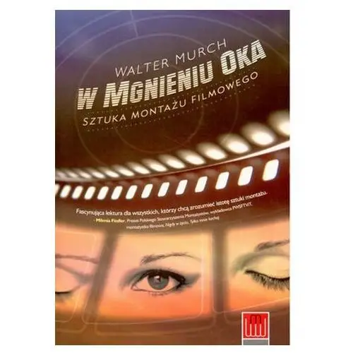 W mgnieniu oka. Sztuka montażu filmowego