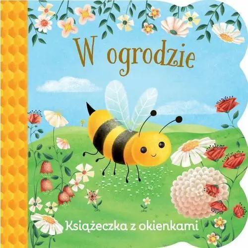 W ogrodzie. Książeczka z okienkami