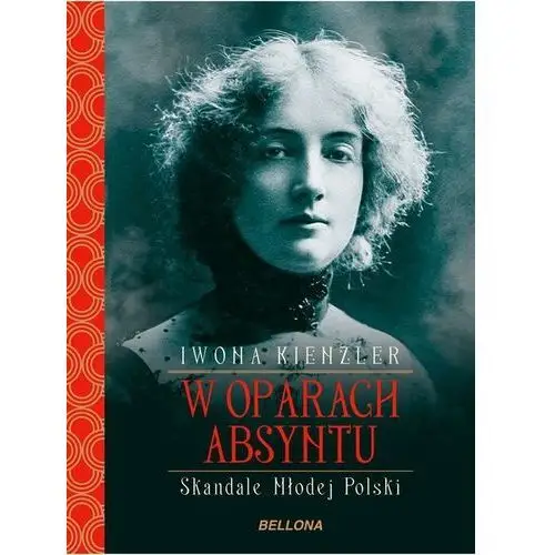 W oparach absyntu. Skandale Młodej Polski (E-book)