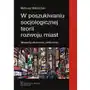 W poszukiwaniu socjologicznej teorii rozwoju miast - Mateusz Błaszczyk Sklep on-line