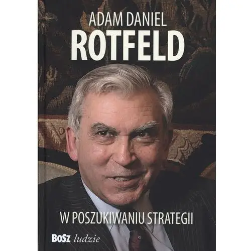 W poszukiwaniu strategii Adam Daniel Rotfeld