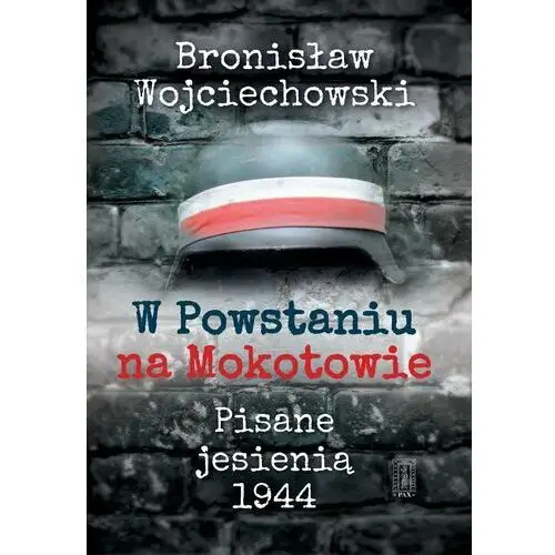 W Powstaniu na Mokotowie. Pisane jesienią 1944