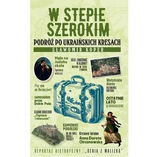 W stepie szerokim. Podróż po ukraińskich Kresach