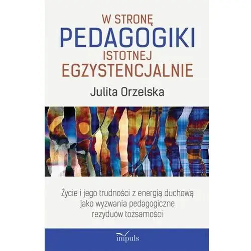 W stronę pedagogiki istotnej egzystencjalnie