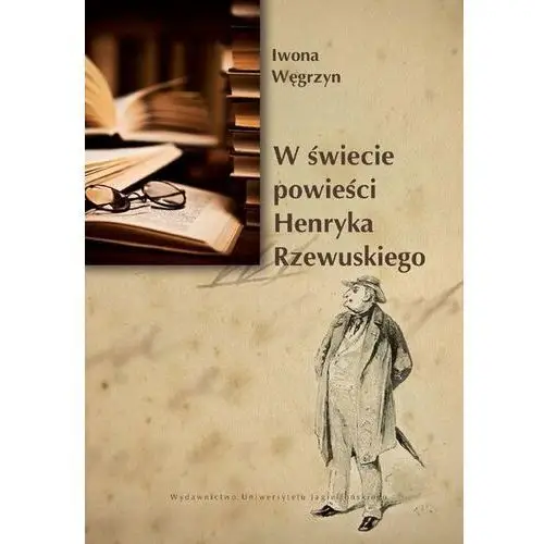 W świecie powieści Henryka Rzewuskiego