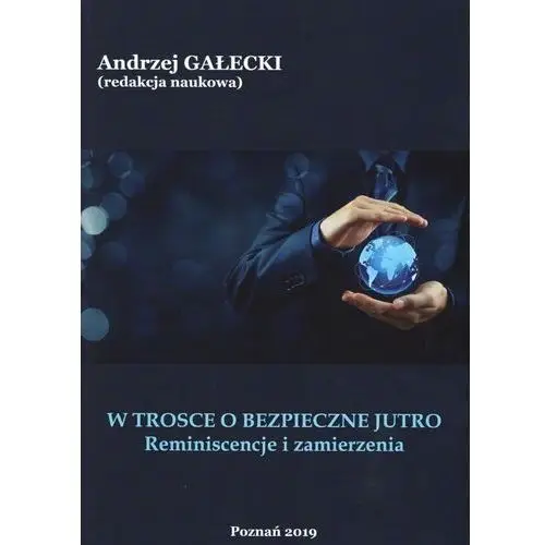 W TROSCE O BEZPIECZNE JUTRO Reminiscencje i zamierzenia, AZ#D9101CBAEB/DL-ebwm/pdf