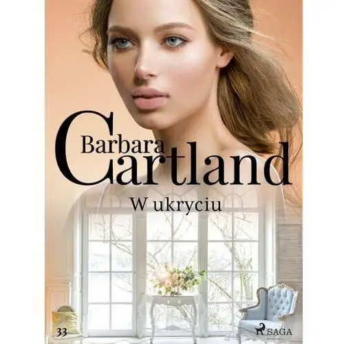 W ukryciu - Ponadczasowe historie miłosne Barbary Cartland