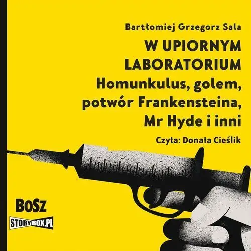 W upiornym laboratorium. homunkulus, golem, potwór frankensteina, mr hyde i inni