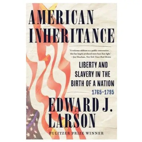 American inheritance: liberty and slavery in the birth of a nation, 1765-1795 W w norton & co