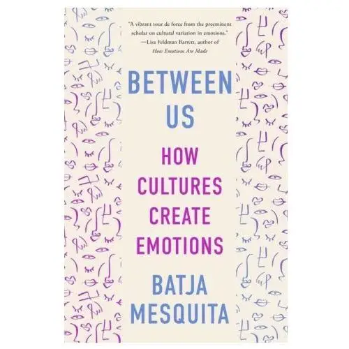 Between us: how cultures create emotions W w norton & co