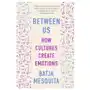 Between us: how cultures create emotions W w norton & co Sklep on-line