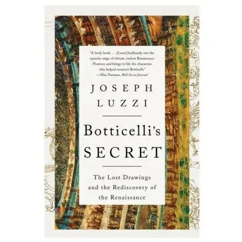 Botticelli's secret: the lost drawings and the rediscovery of the renaissance W w norton & co