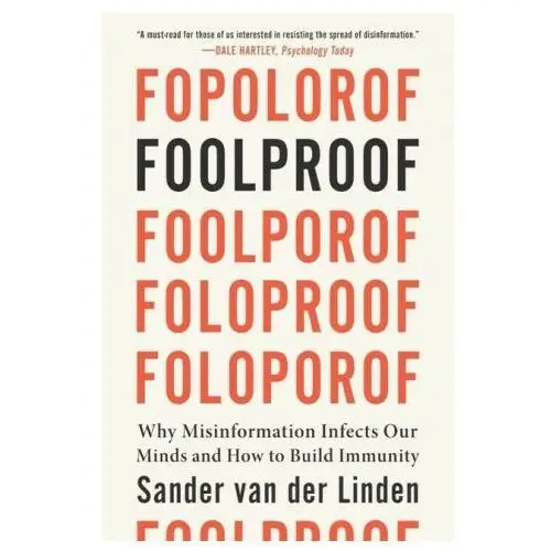 Foolproof: why misinformation infects our minds and how to build immunity W w norton & co