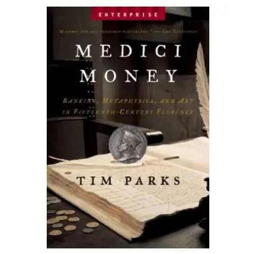 Medici money: banking, metaphysics, and art in fifteenth-century florence W w norton & co inc