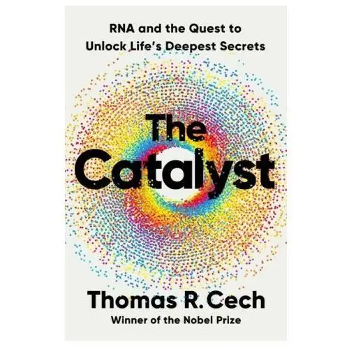 The catalyst: rna and the quest to unlock life's deepest secrets W w norton & co