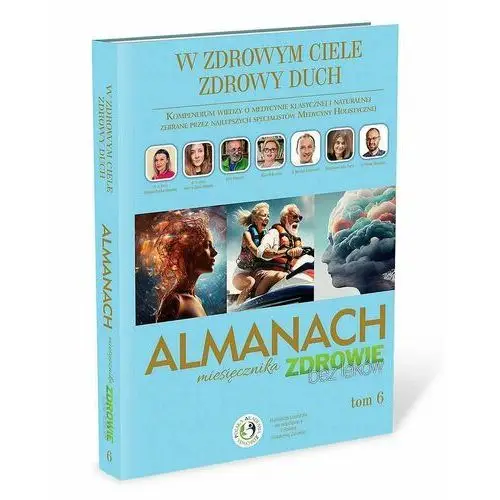 W zdrowym ciele zdrowy duch. Almanach. Tom 6