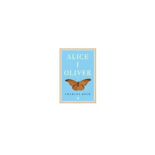 Alice i oliver - charles bock W.a.b