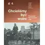 Chcieliśmy być wolni. powstanie warszawskie 1944 Wab Sklep on-line