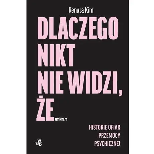 Dlaczego nikt nie widzi, że umieram