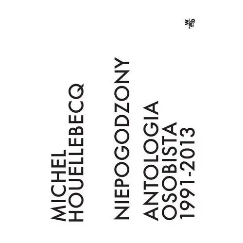Niepogodzony. antologia osobista 1991–2013 W.a.b