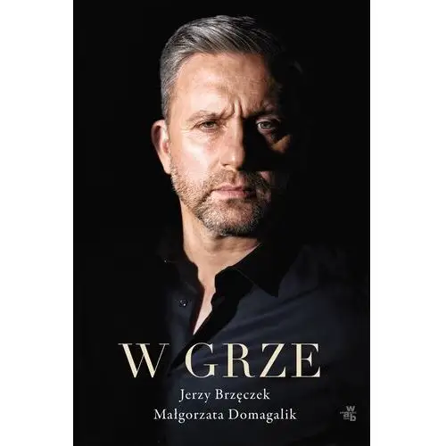 W grze - małgorzata domagalik,jerzy brzęczek W.a.b