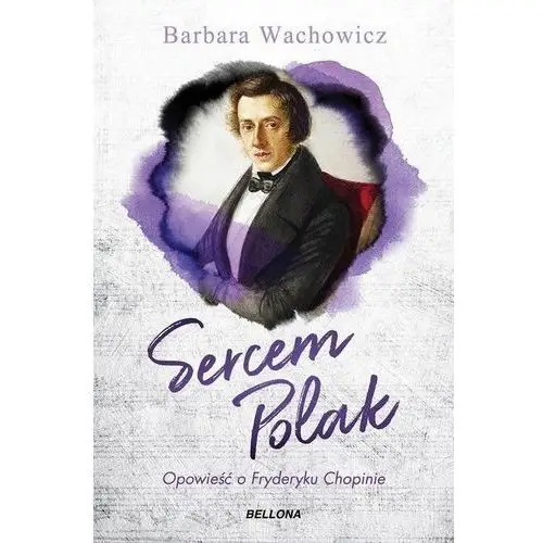 Wachowicz barbara Sercem polak. opowieść o chopinie 2