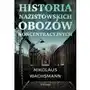 Historia nazistowskich obozów koncentracyjnych Wachsmann nikolaus Sklep on-line