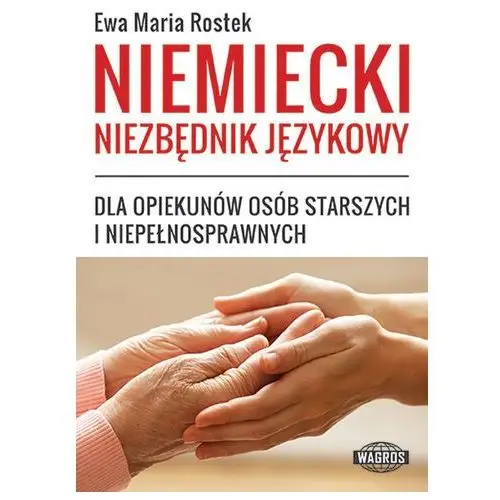 Niemiecki. niezbędnik językowy dla opiekunów osób starszych i niepełnosprawnych