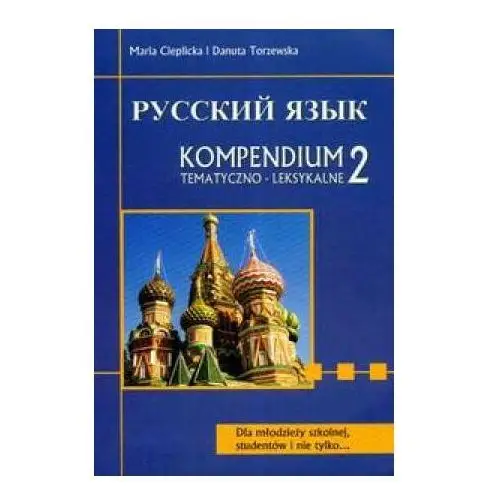 Russkij jazyk 2. Kompendium tematyczno-leksykalne cz. 2
