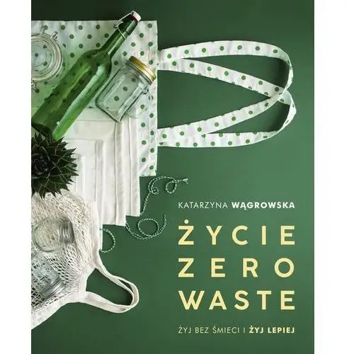 Życie zero waste Wągrowska katarzyna