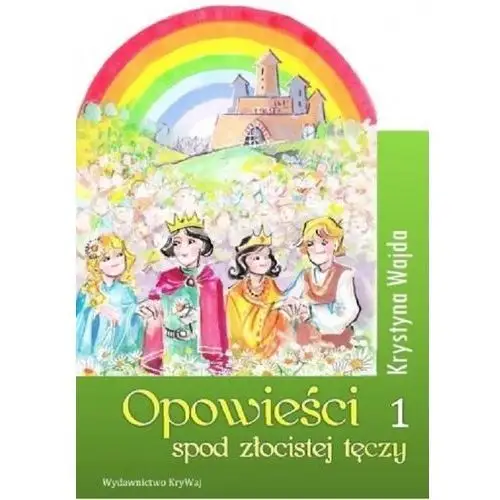 Opowieści spod złocistej tęczy 1