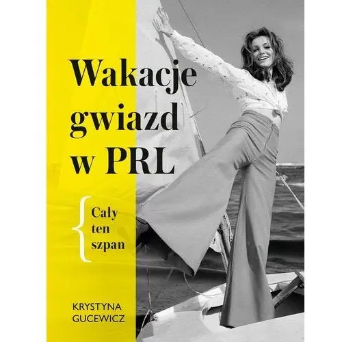 Wakacje gwiazd w prl. cały ten szpan